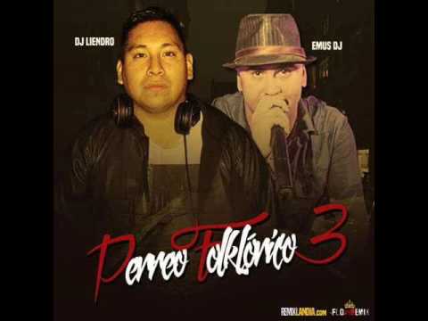 Emus Dj Ft Dj Liendro - Perreo Folclorico 3 (Buchon Mix)