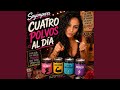 Cuatro polvos al dia