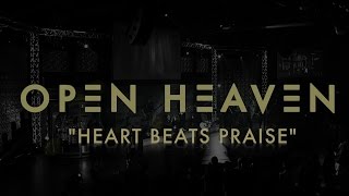 Open Heaven &quot;Heart Beats Praise&quot; Lyric Video