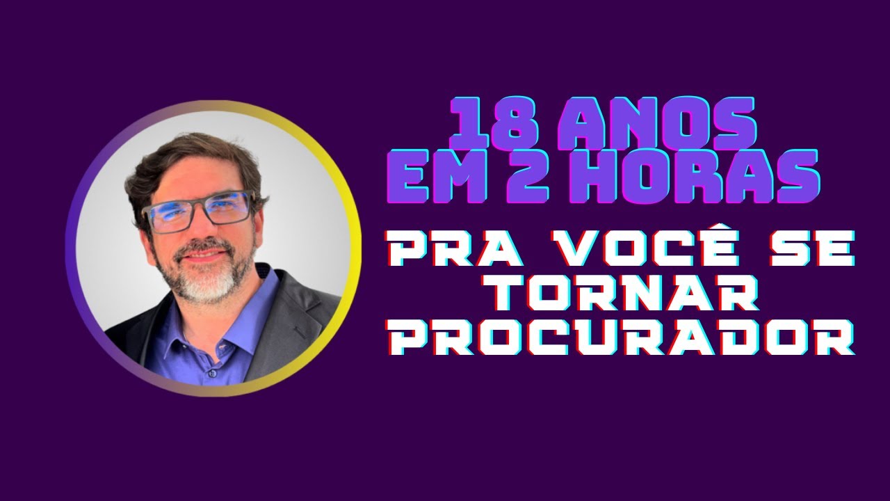 🔴 ACABOU A BRINCADEIRA: 18 ANOS EM 2 HORAS PARA VOCÊ SER PROCURADOR