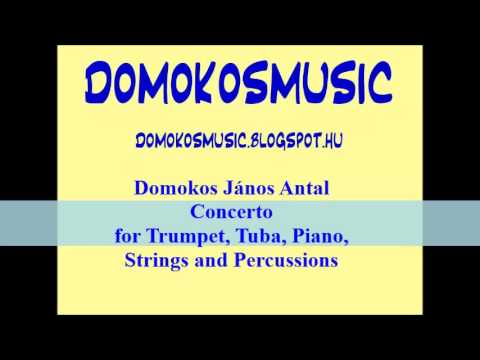 Domokos - Concerto for Trumpet, Tuba, Piano, Strings and Percussions