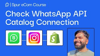 Check WhatsApp API Catalog Connection [Spur eCom Course]