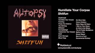 Autopsy - Humiliate Your Corpse (from Shitfun) 1995