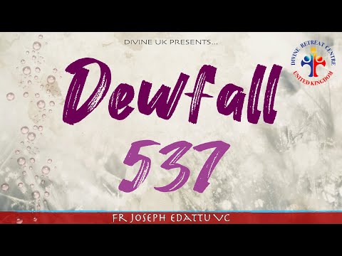Dewfall 537 - He will never reject you