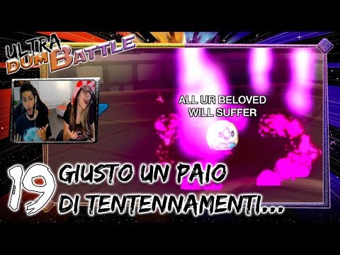 Ultra DumBattle #19 - Giusto un paio di tentennamenti...
