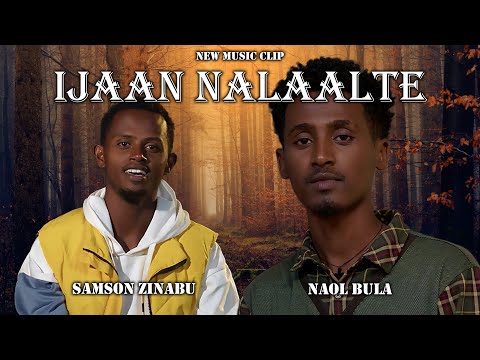 Naol Bula and Samson Zinabu - Ijaan Nalaaltee | Ethiopian Afaan Oromo Cover