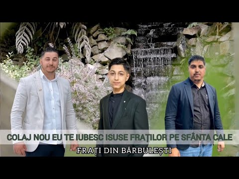 Frați Din Bărbulești| Alin Elisei si Andrei EU TE IUBESC ISUSE.| FRAȚILOR PE SFÂNTA  Colaj Nou