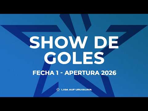 Show de goles | Liga AUF Uruguaya 2026 | Fecha 1 | Torneo Apertura | #AUFTV