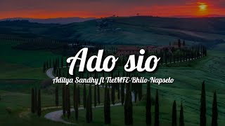 Download lagu Ado Sio ~ Aditya Sandhy ft TielMFE x Bhiio x Napselo {Lyric Video} mp3