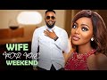 WIFE FOR THE WEEKEND {Frederick Leonard, Okawa Shaznay} - Full Latest Nigerian Movies