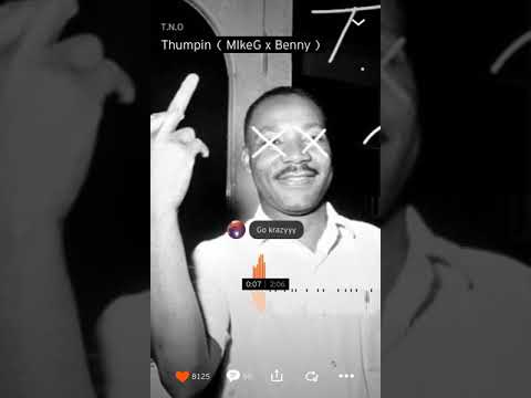 T.N.O “Thumpin” (MIkeG X Benny)