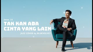 Download lagu Tak Kan Ada Cinta yang Lain - Dewa 19 | JAZZ COVER by BLUE VELVET mp3 Download lagu Tak Kan Ada Cinta yang Lain - Dewa 19 | JAZZ COVER by BLUE VELVET mp3