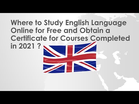 Where to Study English Language Online for Free and Obtain a Certificate for Course Completed 2021