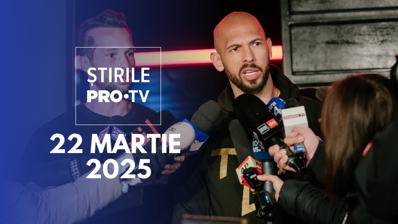 Știrile PRO TV - 22 Martie 2025