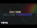 Chris Young - Alone Tonight (Lyric Video)