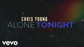 Chris Young - Alone Tonight (Official Lyric Video)