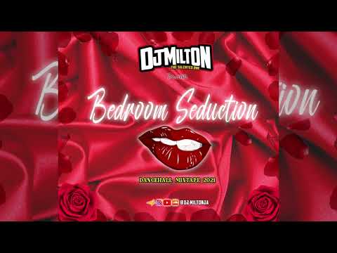 DjMilton - Dancehall Bedroom Seduction (Explicit) Dexta Daps, Shenseea, Vybz Kartel, Teejay
