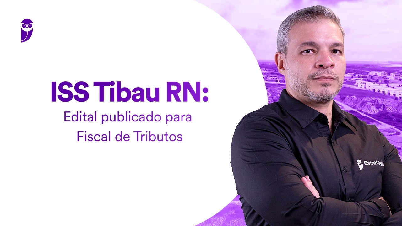 Concurso ISS Tibau RN: Edital publicado para Fiscal de Tributos