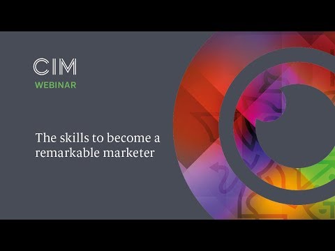The skills to become a remarkable marketer: CIM Qualifications webinar
