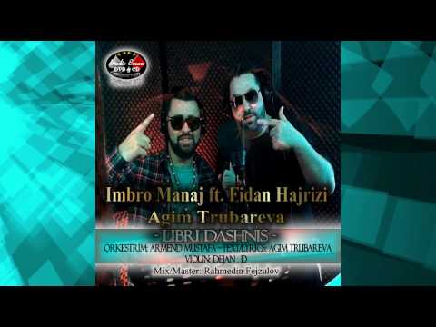 Imbro Manaj Ft. Fidan Hajrizi & Agim Trubareva - Libri Dashnis (Official Audio)