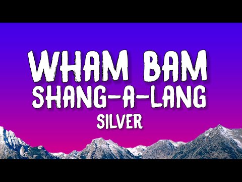 Silver - Wham Bam Shang-A-Lang (Lyrics)