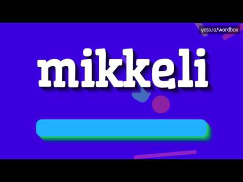 MIKKELI - HOW TO PRONOUNCE IT!?
