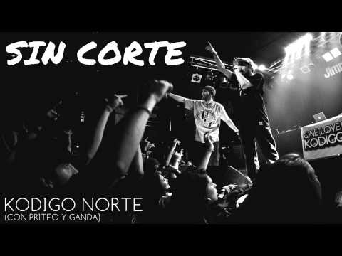 Kodigo Norte - Sin corte (con Priteo y Ganda)