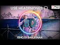 USE HEADPHONES 🎧 | ISHQ DI BAAJIYAAN - soorma [8D AUDIO]