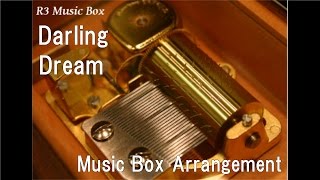 Darling/Dream [Music Box]