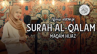 Download lagu MUROTTAL SURAH AL-QALAM MAQAM HIJAZ || ALMA ESBEYE mp3