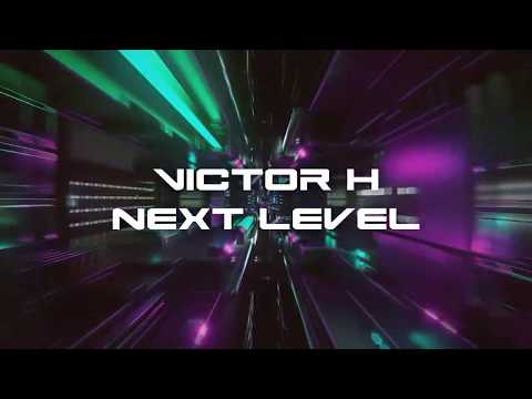 Victor H - Next Level (Extended Mix) |🔥Free DL! 🔥
