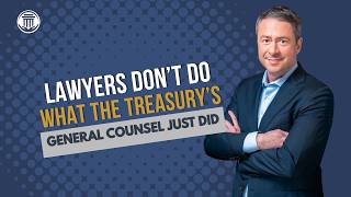 5.20 Lawyers Don't Do What the Treasury's General Counsel Just Did