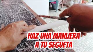 Como hacer un mango para segueta improvisado