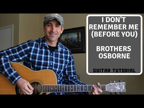 I Dont Remember Me Before You - Brothers Osborne