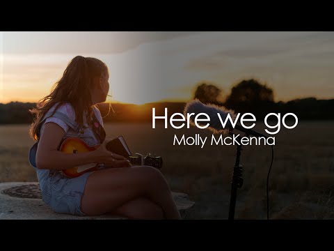 Here we go - Molly McKenna [Acoustic Video]