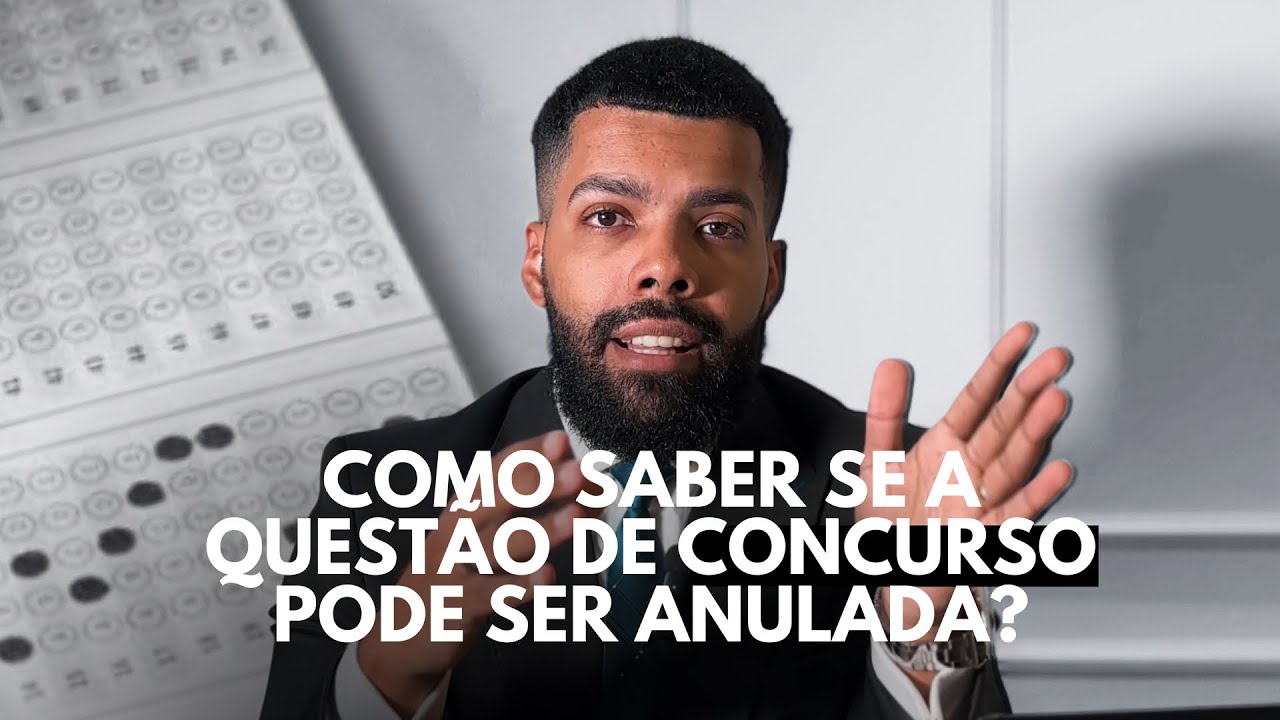 Entenda como funciona a anulação de questões na via administrativa e judicial.