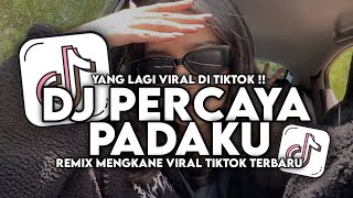 Download lagu DJ PERCAYA PADAKU REMIX MENGKANE VIRAL TIKTOK TERBARU 2025 mp3