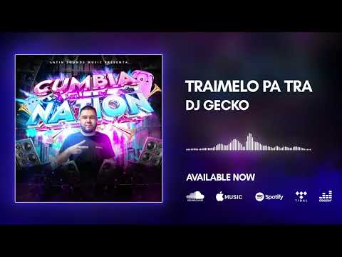 25. Traimelo Pa Tra 💥Cumbia Nation 2022💥 - @DjGecko @LatinSoundsMusic
