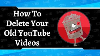 How To Delete 🗑 Your Old YouTube Videos | Should You Delete Them Now