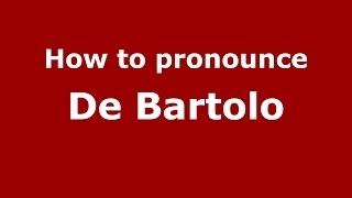 How to pronounce De Bartolo