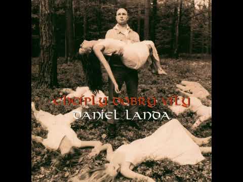 Daniel Landa - Chcíply dobrý víly (1995)