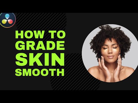 How To Grade Skin Smooth - Pro Colourist shows step by step.