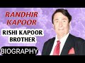 Randhir Kapoor Biography | Rajiv Kapoor Brother,Lifestyle,Name,Photo,Family,house,Movies,Interview