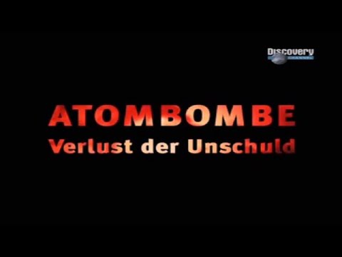 Atombombe Verlust der Unschuld Teil 2. Doku