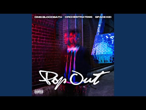 Pop Out (feat. OMB Bloodbath & Space KID)