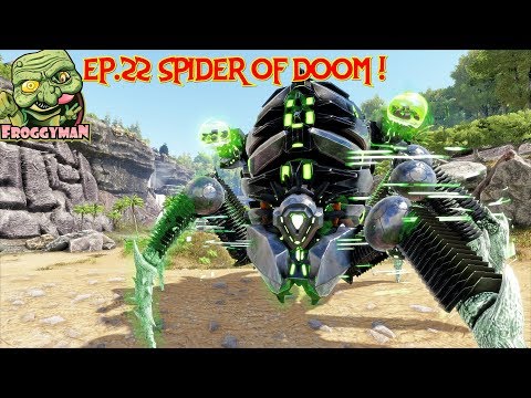 PRIMORDIAL SPIDER OF DOOM : ARK :(EXTINCTION CORE) EP 22 ARK MODDED