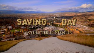 A Love Letter to Missoula, Montana • Saving For The Day • Locally Made Action-Adventure Feature Film