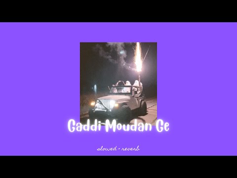 gaddi moudan ge - mika singh (slowed + reverb)