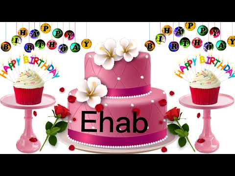 Ehab Happy Birthday song /Ehab happy birthday /Ehab status song