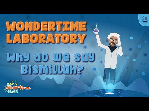 The Wondertime Laboratories | Bismillah